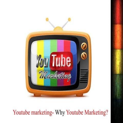 Youtube Marketing- Why Youtube Marketing