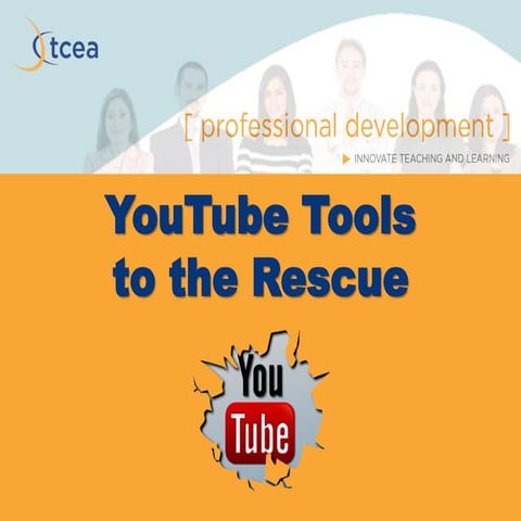 YouTube Tools to the Rescue - Area 10-11 Conference