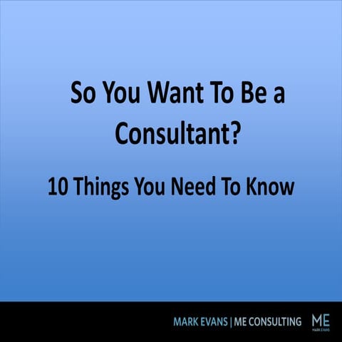 You want to be a consultant?