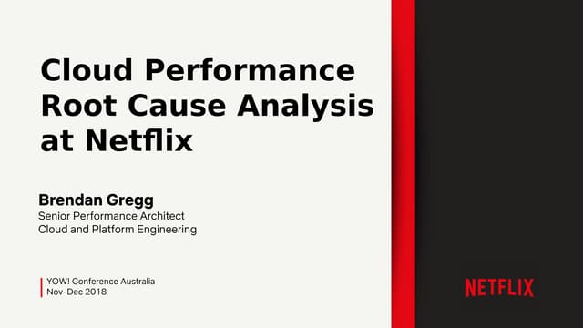 YOW2018 Cloud Performance Root Cause Analysis at Netflix