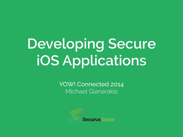 Yow connected   developing secure i os applications
