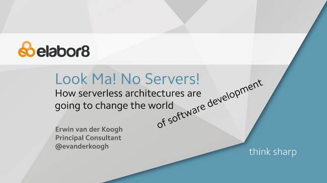 Look Ma! No Servers! - Introduction to Serverless Architectures