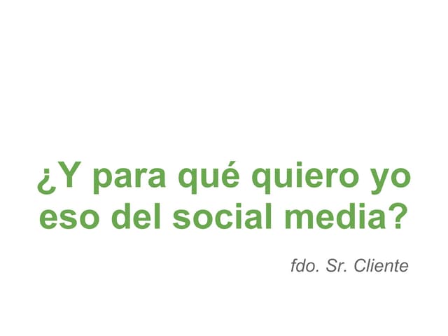 ¿Y para qué quiero yo eso del socia...