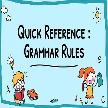 Grammar Quick reference for year 2 students