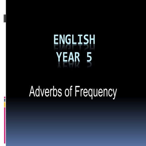 Yr 5 unit 13 adverbs of frequency