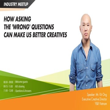 How asking the 'wrong' questions can make us better creative?