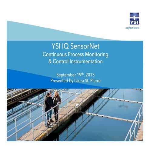 YSI Wastewater IQ SensorNet Capabilities Webinar September, 2013 