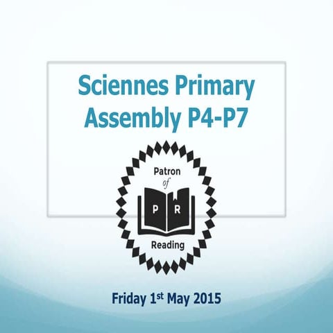 Sciennes P4-7 Patron of Reading Assembly 1.5.15