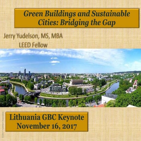 Yudelson Vilnius Keynote - Green Buildings and Sustainable Cities