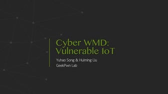 CSW2017 Yuhao song+Huimingliu cyber_wmd_vulnerable_IoT