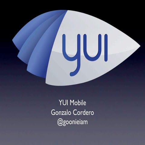 YUI for Mobile - HTML5DevConf 11