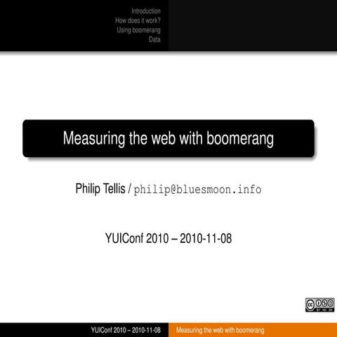Measuring the web with Boomerang (YUIConf 2010)