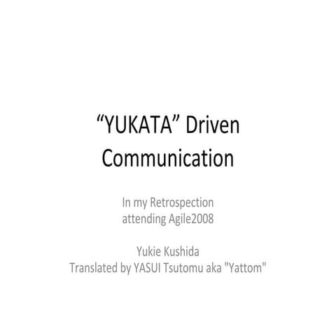 "YUKATA" Driven Communication