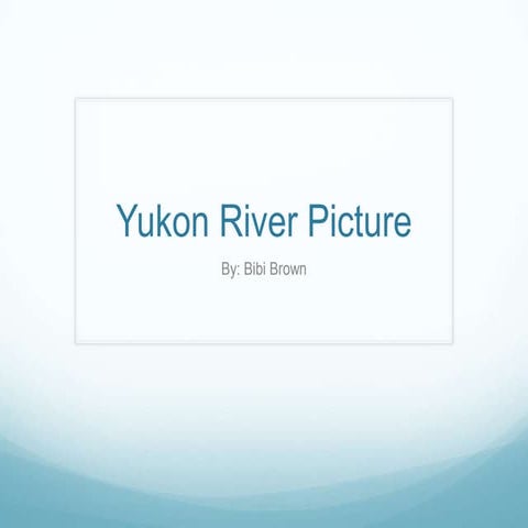 Pictures of the Yukon River