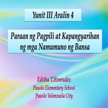 Yunit III Aralin 4: Paraan ng Pagpili at Kapangyarihan ng mga Namumuno ng Bansa 