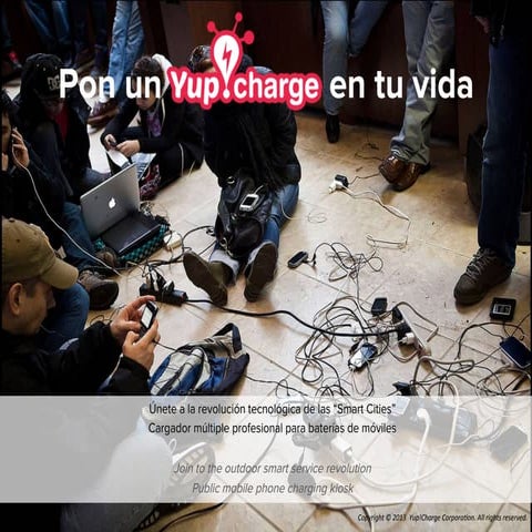 Yup!Charge, universal mobile phone charging kiosks. Corporate presentation 2013