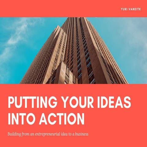 Putting Entrepreneurial Ideas into Action  |  Yuri Vanetik