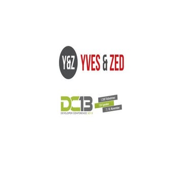 Yves & Zed @ Developer Conference 2013