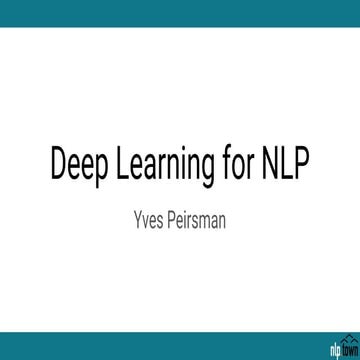 Yves Peirsman - Deep Learning for NLP