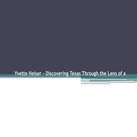 Yvette Heiser - Discovering Texas Through the Lens of a Travel ...
