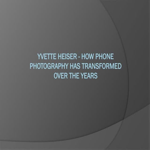 Yvette Heiser - How Phone Photography Has Transformed Over the Years