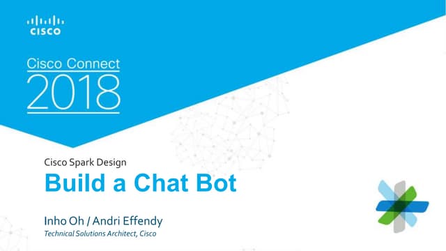 Cisco Connect 2018 Indonesia - Build a spark bot  
