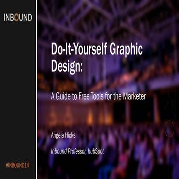 DO-IT-YOURSELF GRAPHIC DESIGN: A GUIDE TO FREE TOOLS FOR THE MARKETER [INBOUN...