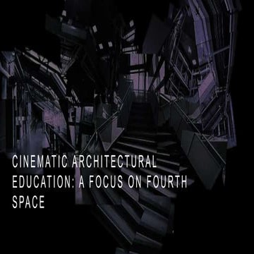 Cinematic Architectural Education: A Focus on Fourth Space | PPTX