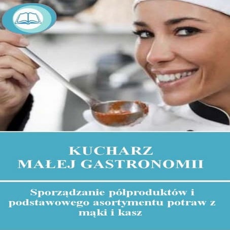 Sporządzanie półproduktów z podstawowego asortymentu potraw z mąki i kasz