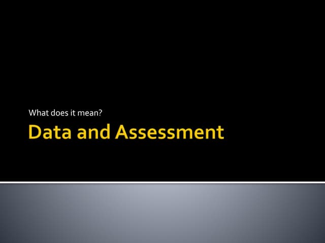 Data and assessment