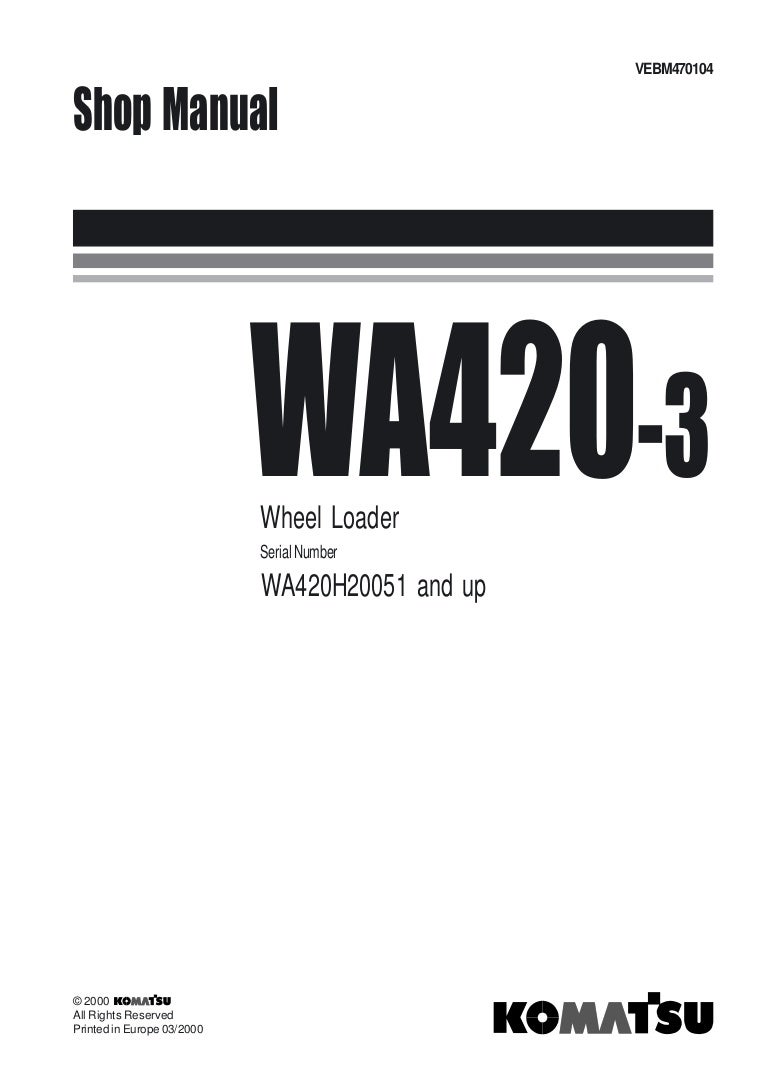 Komatsu Wa420 3 Wheel Loader Service Repair Manual Sn Wa420h20051 And
