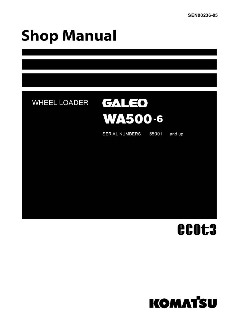KOMATSU WA500-6 GALEO WHEEL LOADER Service Repair Manual (WA500-6 Serial  55001 and up)