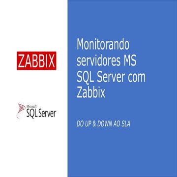 Monitoramento de Bancos de Dados MS SQL Server com Zabbix - SQL Technology Da...