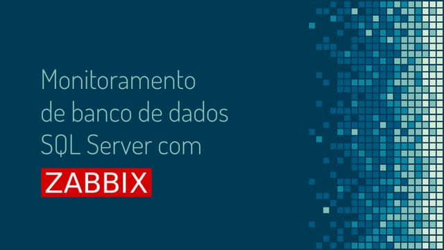 Monitoramento de Banco de dados SQL Server com Zabbix