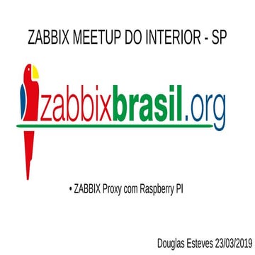 Zabbix Proxy com Raspberry Pi - 3º Zabbix Meetup do Interior