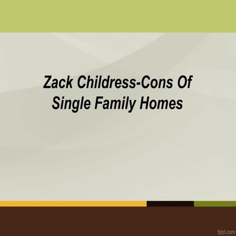 Zack childress cons of single family homes