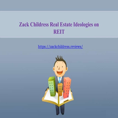Zack childress real estate ideologies on reit