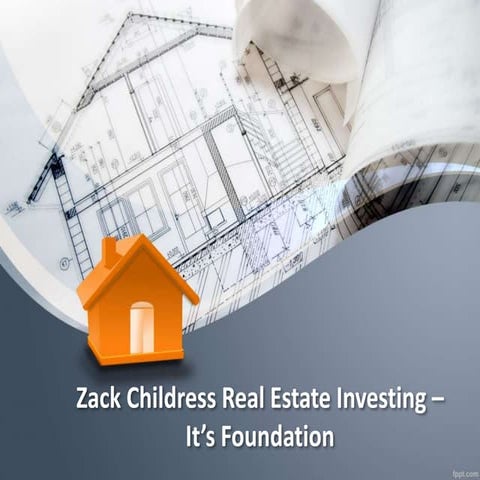 Zack childress real estate investing its foundation