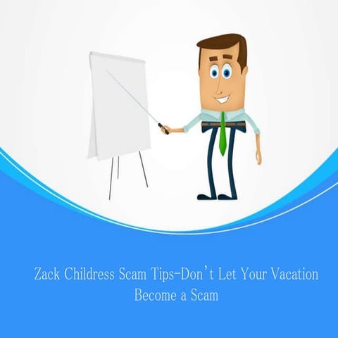 Zack childress scam tips don’t let your vacation become a scam