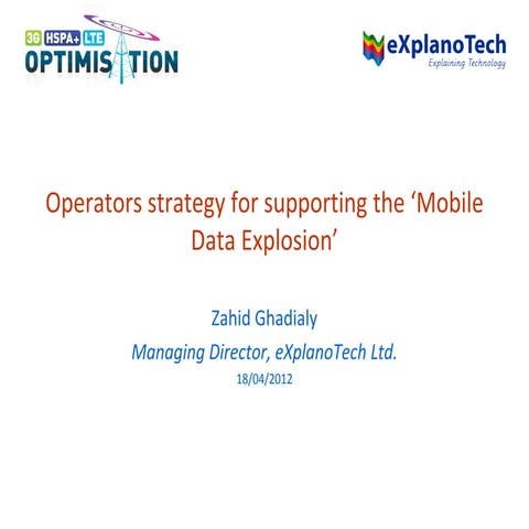 Operators strategy for supporting the ‘Mobile Data Explosion’