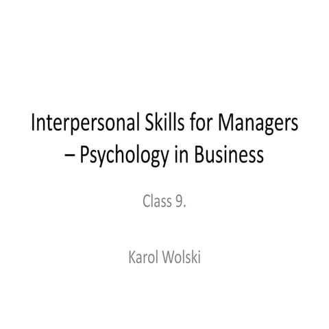 Interpersonal Skills for Managers – Psychology in Business - Class 9. - Patte...