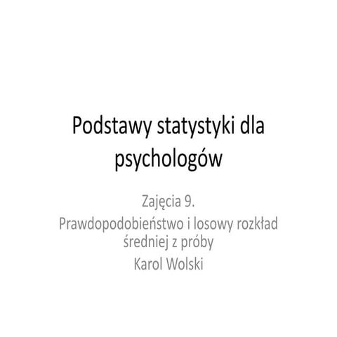Podstawy statystyki dla psychologów - Zajęcia 9 - prawdopodobieństwo