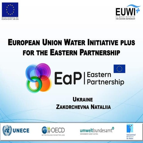 Developing National Water Strategy for Ukraine: opportunities of approximation with the EU water acquis and challenges with its implementation – Ms. Natalia Zakorchevna, National expert (Ukraine)