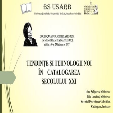 Irina Zalîgaeva, Lilia Ucraineţ. Tendinţe şi tehnologii noi în catalogarea se...