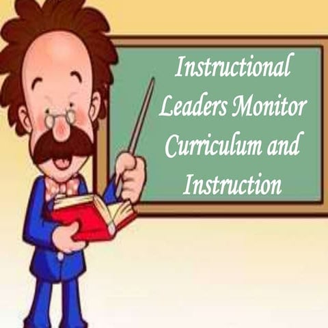 Instructional Leaders Monitor Curriculum and Instruction - Special Topic Fiel...