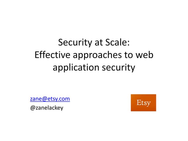 Zane lackey. security at scale. web application security in a continuous depl...