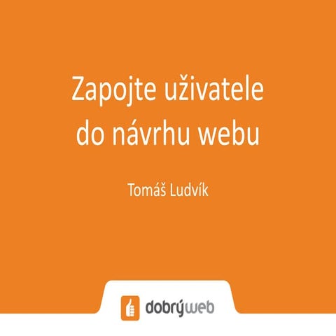 Zapojte uživatele do návrhu webu