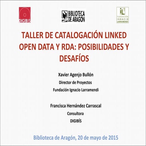 Taller de catalogación Linked Open Data y RDA: posibilidades y desafíos. Segu...
