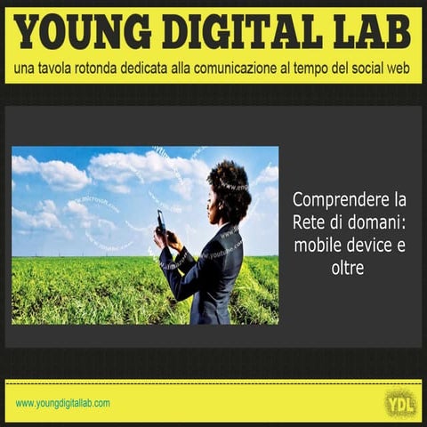 Comprendere la Rete di domani: mobile device e oltre  