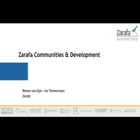 Zararfa SummerCamp 2012 - Community update and Zarafa Development Process